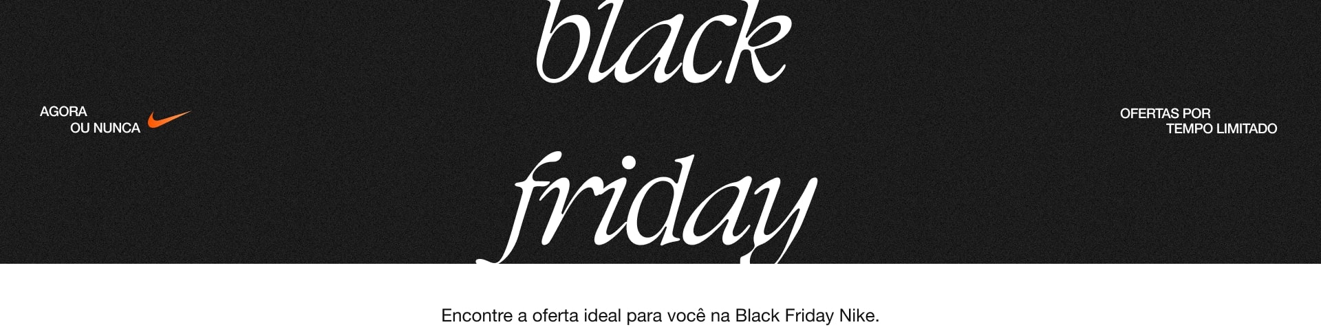 Encontre a oferta ideal para você na Black Friday Nike.