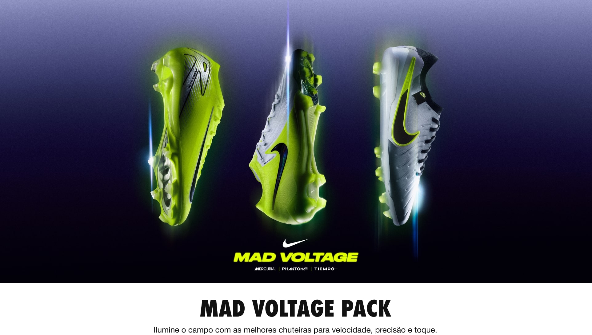 Mad Voltage Pack - Ilumine o campo com as melhores chuteiras para velocidade, precisão e toque.