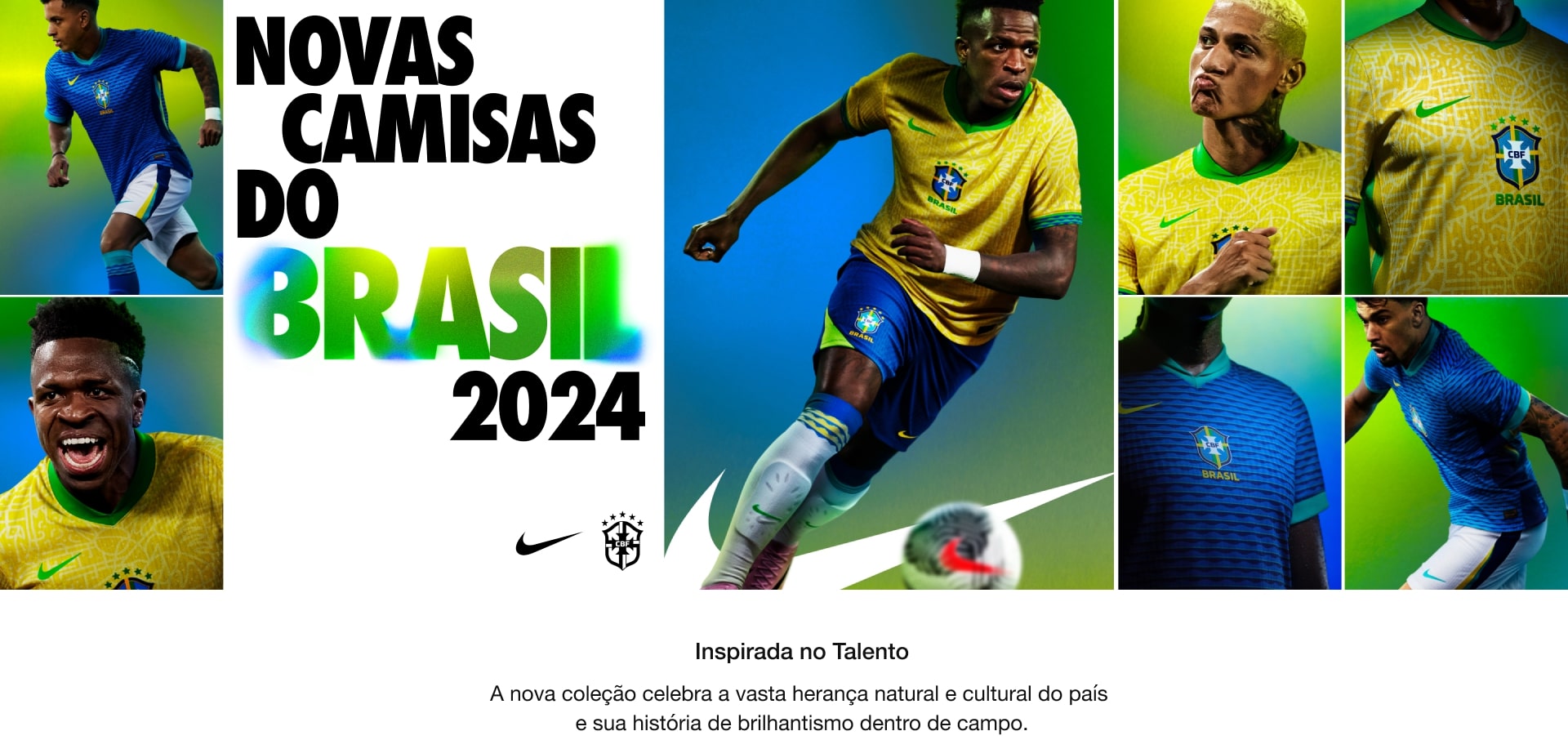 NOVA CAMISA DO BRASIL 2024 -  A nova coleção celebra a vasta herança natural e cultural do país e sua história de brilhantismo dentro de campo.