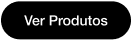 Ver Produtos