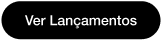 Ver Lançamentos