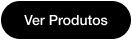 Ver Produtos