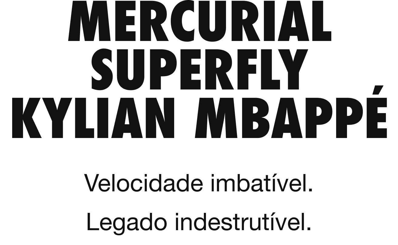 Mercurial Superfly Kylian Mbappe. Velocidade imbátivel. Legado indestrutível.
