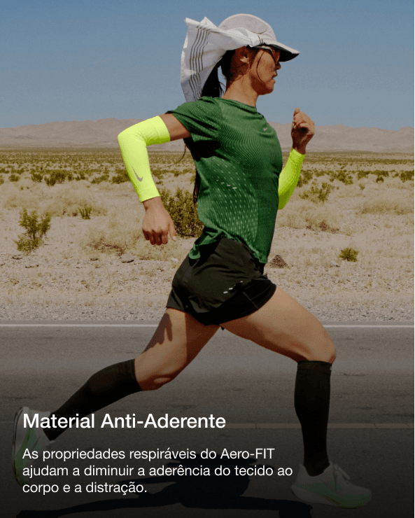 Material Anti-Aderente As propriedades respiráveis do Aero-FIT ajudam a diminuir a aderência do tecido ao corpo e a distração.